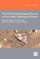 E-book, The 2018 Archaeological Survey at Tawi Said, Sultanate of Oman, Archaeopress