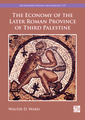 E-book, The Economy of the Later Roman Province of Third Palestine, Archaeopress