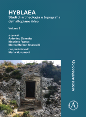 E-book, Hyblaea : Studi di archeologia e topografia dell'altopiano ibleo : Tra preistoria e seconda età del Ferro, Archaeopress