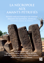 E-book, La nécropole aux amants petrifies : Ruines mégalithiques de Wanar (Région de Kaffrine, Sénégal) : Patrimoine mondial de l'UNESCO, Archaeopress