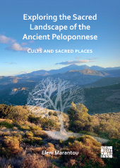 E-book, Exploring the Sacred Landscape of the Ancient Peloponnese : Cults and Sacred Places, Archaeopress