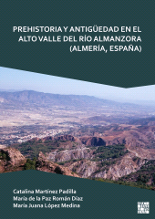 E-book, Prehistoria y Antigüedad en el Alto Valle del Río Almanzora (Almería, España), Archaeopress