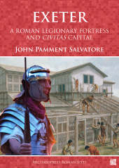 E-book, Exeter : A Roman Legionary Fortress and Civitas Capital, Archaeopress