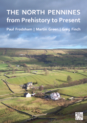 eBook, The North Pennines from Prehistory to Present, Archaeopress Publishing