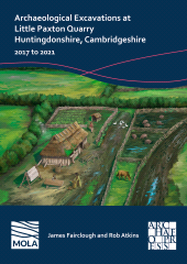 E-book, Archaeological Excavations at Little Paxton Quarry Huntingdonshire, Cambridgeshire : 2017 to 2021, Archaeopress Publishing