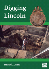 E-book, Digging Lincoln : An Archaeological Memoir, Archaeopress Publishing