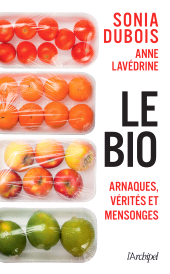E-book, Le bio : Arnaques, vérités et mensonges, L'Archipel