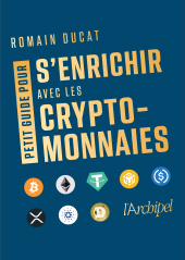 E-book, Petit guide pour s'enrichir avec les cryptomonnaies, L'Archipel