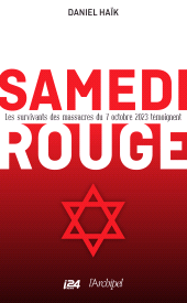 E-book, Samedi rouge : Les survivants des massacres du 7 octobre 2023 témoignent, L'Archipel