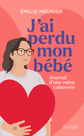 E-book, J'ai perdu mon bébé : Journal d'une mère cabossée, L'Archipel