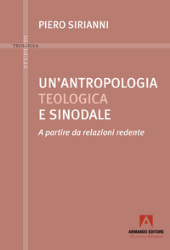 E-book, Un'antropologia teologica e sinodale : a partire da relazioni redente, Sirianni, Piero, Armando editore