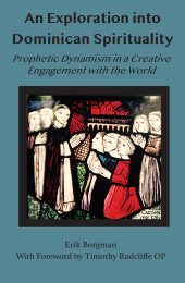 E-book, An Exploration into Dominican Spirituality : Prophetic Dynamism in a Creative Engagement with the World, ATF Press