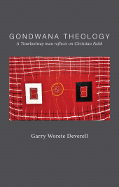 E-book, Gondwana Theology : A Trawloolway Man Reflects on Christian Faith, ATF Press