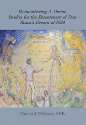 E-book, Remembering a Dream : Studies for the Bicentenary of Don Bosco's Dream of 1824, ATF Press