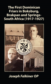 m, The First Dominican Friars in Boksburg, Brakpan and Springs, South Africa (1917-1927), ATF Press