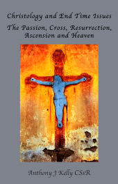 m, Christology and End Time Issues : The Passion, Cross, Resurrection, Ascension and Heaven, ATF Press
