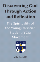 E-book, Discovering God Through Action and Reflection : The Spirituality of the Young Christian Student (YCS) Movement, ATF Press