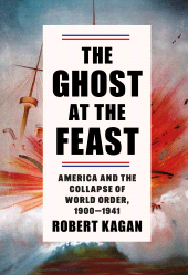 E-book, The Ghost at the Feast : America and the Collapse of World Order, 1900-1941, Atlantic Books