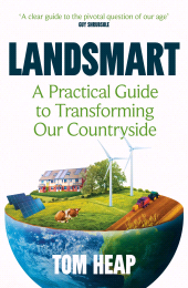 eBook, Landsmart : A Practical Guide to Transforming Our Countryside, Atlantic Books