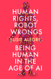E-book, Human Rights, Robot Wrongs : Being Human in the Age of AI, Atlantic Books