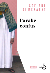 E-book, L'Arabe confus, Si Merabet, Sofiane, Belfond