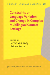 E-book, Constraints on Language Variation and Change in Complex Multilingual Contact Settings, John Benjamins Publishing Company