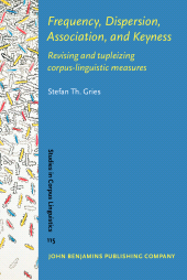 E-book, Frequency, Dispersion, Association, and Keyness : Revising and tupleizing corpus-linguistic measures, John Benjamins Publishing Company