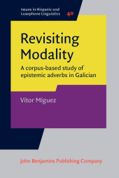 E-book, Revisiting Modality : A corpus-based study of epistemic adverbs in Galician, John Benjamins Publishing Company