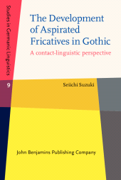 E-book, The Development of Aspirated Fricatives in Gothic : A contact-linguistic perspective, John Benjamins Publishing Company