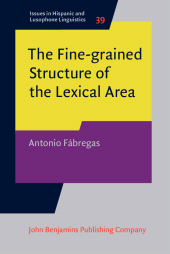 E-book, The Fine-grained Structure of the Lexical Area : Gender, appreciatives and nominal suffixes in Spanish, John Benjamins Publishing Company