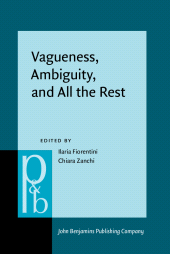 eBook, Vagueness, Ambiguity, and All the Rest : Linguistic and pragmatic approaches, John Benjamins Publishing Company