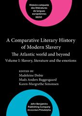 E-book, A Comparative Literary History of Modern Slavery : The Atlantic world and beyond. Volume I: Slavery, literature and the emotions, John Benjamins Publishing Company