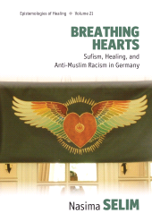 E-book, Breathing Hearts : Sufism, Healing, and Anti-Muslim Racism in Germany, Selim, Nasima, Berghahn Books