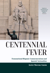 eBook, Centennial Fever : Transnational Hispanic Commemorations and Spanish Nationalism, Berghahn Books