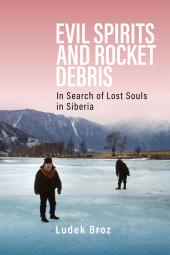 eBook, Evil Spirits and Rocket Debris : In Search of Lost Souls in Siberia, Berghahn Books