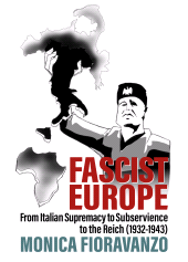 E-book, Fascist Europe : From Italian Supremacy to Subservience to the Reich (1932-1943), Fioravanzo, Monica, Berghahn Books