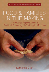 eBook, Food and Families in the Making : Knowledge Reproduction and Political Economy of Cooking in Morocco, Berghahn Books