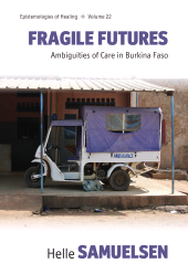 E-book, Fragile Futures : Ambiguities of Care in Burkina Faso, Berghahn Books