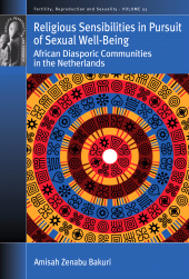 eBook, Religious Sensibilities in Pursuit of Sexual Well-Being : African Diasporic Communities in the Netherlands, Berghahn Books