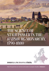 eBook, The Science of State Power in the Habsburg Monarchy, 1790-1880, Berghahn Books