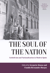 eBook, The Soul of the Nation : Catholicism and Nationalization in Modern Spain, Berghahn Books