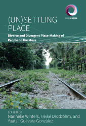 E-book, (Un)Settling Place : Diverse and Divergent Place-Making of People on the Move, Berghahn Books