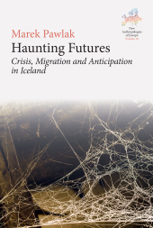 E-book, Haunting Futures : Crisis, Migration and Anticipation in Iceland, Berghahn Books