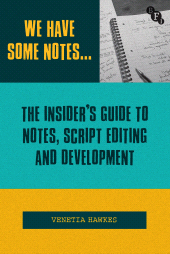 E-book, We Have Some Notes... : The Insider's Guide to Notes, Script Editing and Development, British Film Institute