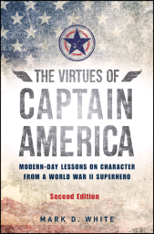 eBook, The Virtues of Captain America : Modern-Day Lessons on Character from a World War II Superhero, Blackwell