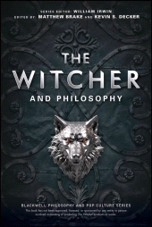 E-book, The Witcher and Philosophy : Toss a Coin to Your Philosopher, Blackwell