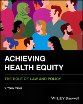 eBook, Achieving Health Equity : The Role of Law and Policy, Blackwell