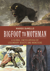 E-book, Bigfoot to Mothman : A Global Encyclopedia of Legendary Beasts and Monsters, Bloomsbury Publishing