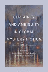 eBook, Certainty and Ambiguity in Global Mystery Fiction : Essays on the Moral Imagination, Bloomsbury Publishing
