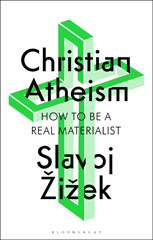 E-book, Christian Atheism : How to Be a Real Materialist, Žižek, Slavoj, Bloomsbury Publishing